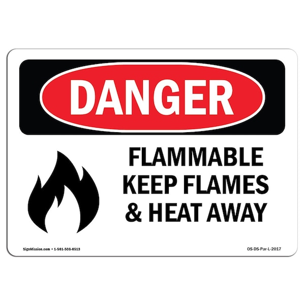 OSHA Sign, 18" Height, 24" Wide, Rigid Plastic, Flammable Keep Flames And Heat Away, Landscape